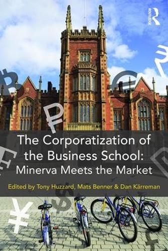 Cover image for The Corporatization of the Business School: Minerva Meets the Market