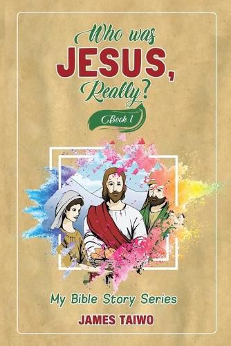 Cover image for Who Was Jesus, Really? Book One