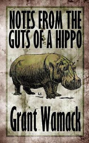 Cover image for Notes from the Guts of a Hippo