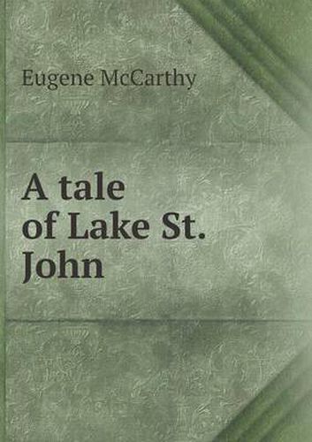 Cover image for A tale of Lake St. John