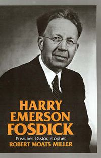 Cover image for Harry Emerson Fosdick: Preacher, Pastor, Prophet