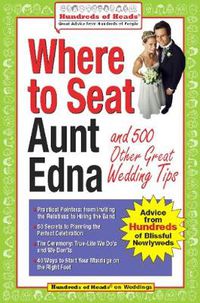 Cover image for Where to Seat Aunt Edna?: And 824 Other Great Wedding Tips