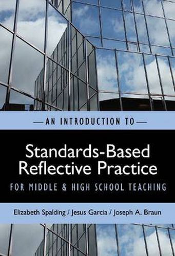 Cover image for AN INTRODUCTION TO STANDARDS-BASED REFLECTIVE PRACTICE FOR MIDDLE AND HIGH SCHOOL TEACHING