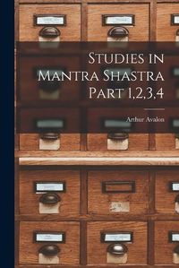 Cover image for Studies in Mantra Shastra Part 1,2,3,4