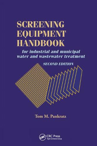 Cover image for Screening Equipment Handbook: For industrial and municipal water and wastewater treatment