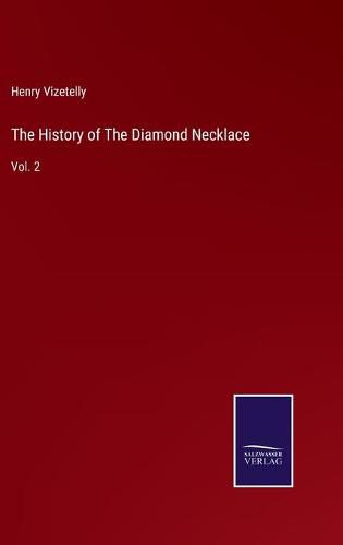 The History of The Diamond Necklace: Vol. 2