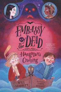 Cover image for Embassy of the Dead: Hangman's Crossing