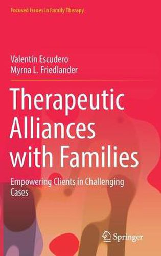 Cover image for Therapeutic Alliances with Families: Empowering Clients in Challenging Cases