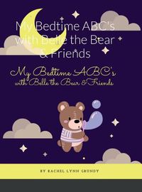 Cover image for My Bedtime ABC's with Belle the Bear & Friends