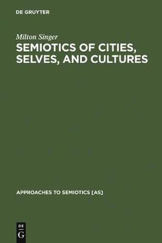 Cover image for Semiotics of Cities, Selves, and Cultures: Explorations in Semiotic Anthropology