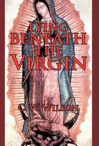 Cover image for Lying Beneath the Virgin