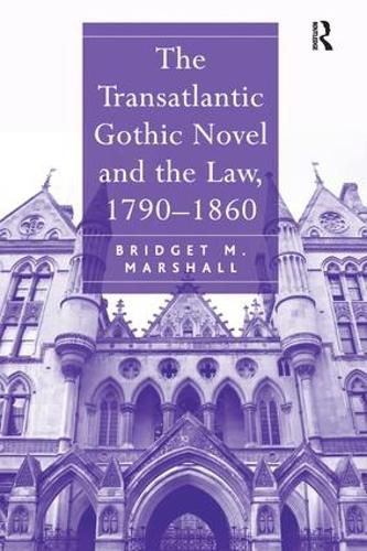 Cover image for The Transatlantic Gothic Novel and the Law, 1790-1860