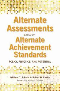 Cover image for Alternate Assessments Based on Alternate Achievement Standards: Policy, Practice, and Potential