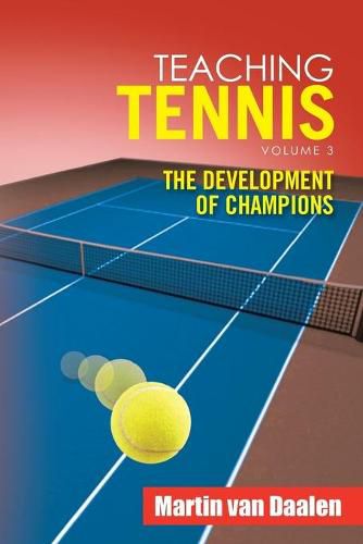 Cover image for Teaching Tennis Volume 3: The Development of Champions