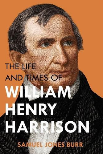 Cover image for The Life and Times of William Henry Harrison