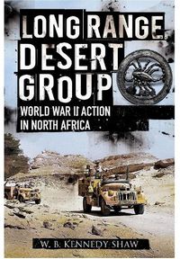 Cover image for Long Range Desert Group: Reconnaissance and Raiding Behind Enemy Lines