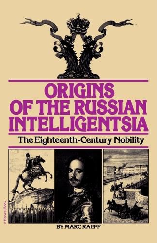 Cover image for Origins of the Russian Intelligentsia: The Eighteenth-Century Nobility