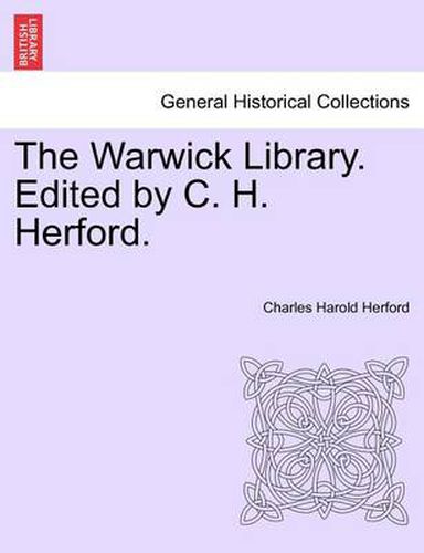 Cover image for The Warwick Library. Edited by C. H. Herford.