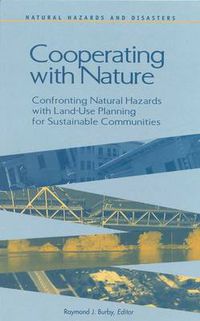 Cover image for Cooperating with Nature: Confronting Natural Hazards with Land-use Planning for Sustainable Communities