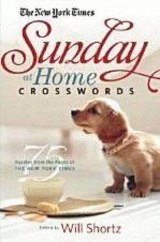 Cover image for The New York Times Sunday at Home Crosswords: 75 Puzzles from the Pages of the New York Times