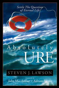 Cover image for Absolutely Sure: Settle the Question of Eternal Life