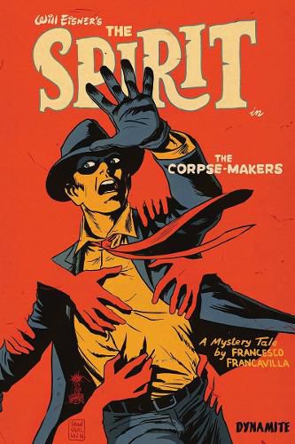 Cover image for Will Eisner's The Spirit: The Corpse-Makers (Signed Hardcover)