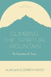 Cover image for Climbing the Spiritual Mountain: The Questions of Jesus