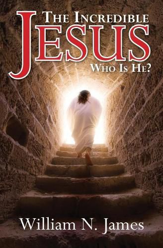 Cover image for The Incredible Jesus: Who Is He?