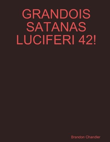 Cover image for Grandois Satanas Luciferi 42!