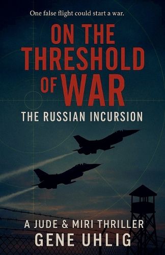 Cover image for On The Threshold of War The Russian Incursion