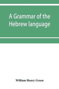 Cover image for A grammar of the Hebrew language