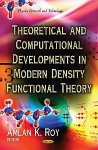 Cover image for Theoretical & Computational Developments In Modern Density Functional Theory