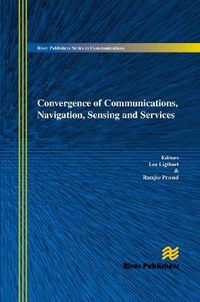 Cover image for Convergence of Communications, Navigation, Sensing and Services