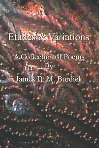 Cover image for Etudes and Variations: A Collection of Poems