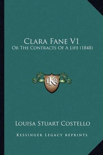 Clara Fane V1: Or the Contracts of a Life (1848)