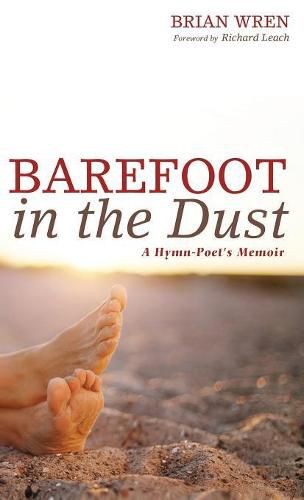 Barefoot in the Dust: A Hymn-Poet's Memoir