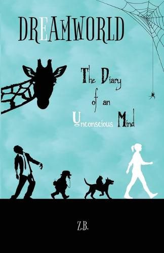 Cover image for Dreamworld: The Diary of an Unconscious Mind