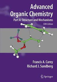 Cover image for Advanced Organic Chemistry: Part A: Structure and Mechanisms