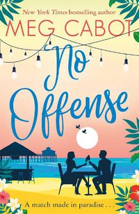Cover image for No Offense: escape to paradise with the perfect laugh out loud summer romcom