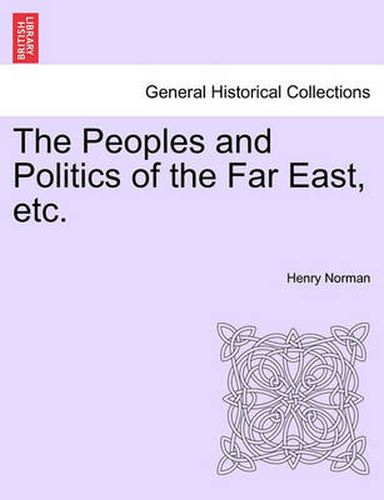 Cover image for The Peoples and Politics of the Far East, etc.