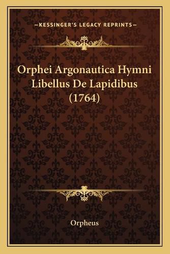 Orphei Argonautica Hymni Libellus de Lapidibus (1764)