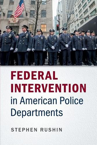 Cover image for Federal Intervention in American Police Departments