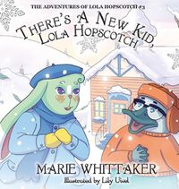 Cover image for There's a New Kid, Lola Hopscotch!