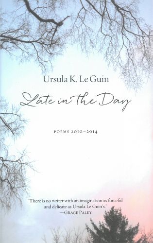 Cover image for Late In The Day: Poems 2010-2014