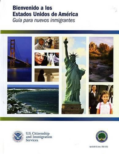 Cover image for Bienvenidos a Los Estados Unidos de America: Guia Para Nuevos Inmigrantes: Guia Para Nuevos Inmigrantes