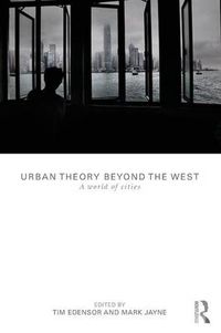 Cover image for Urban Theory Beyond the West: A World of Cities
