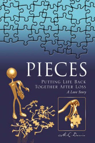 Cover image for Pieces: Putting Life Back Together After Loss A Love Story