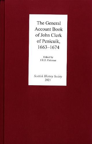 Cover image for The General Account Book of John Clerk of Penicuik, 1663-1674