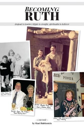Cover image for Becoming Ruth: Dropout to Teacher - Hippie to Straight - Spiritualist to Believer