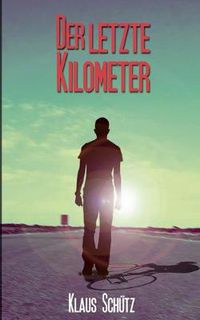 Cover image for Der letzte Kilometer